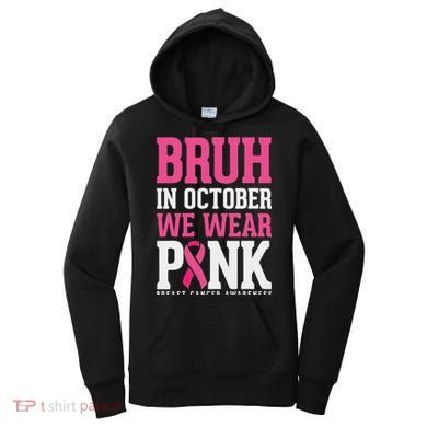 Bruh In October Wear Breast Cancer Awareness Women's Hoodie