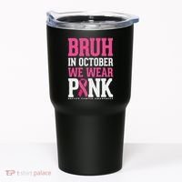 Bruh In October Wear Breast Cancer Awareness Tumbler thumb 0