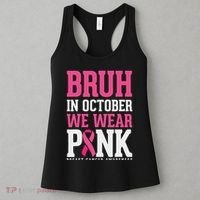 Bruh In October Wear Breast Cancer Awareness Women's Tank Top thumb 3