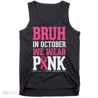 Bruh In October Wear Breast Cancer Awareness Tank Top thumb 0