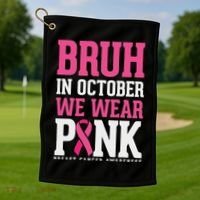 Bruh In October Wear Breast Cancer Awareness Golf Towel thumb 1