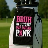 Bruh In October Wear Breast Cancer Awareness Golf Towel thumb 2