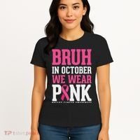 Bruh In October Wear Breast Cancer Awareness Women's T-Shirt thumb 4
