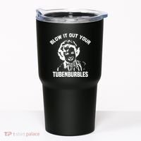 Blow It Out Your Tubenburbles Tumbler thumb 0
