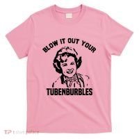Blow It Out Your Tubenburbles T-Shirt thumb 0