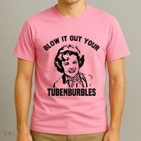 Blow It Out Your Tubenburbles T-Shirt thumb 3