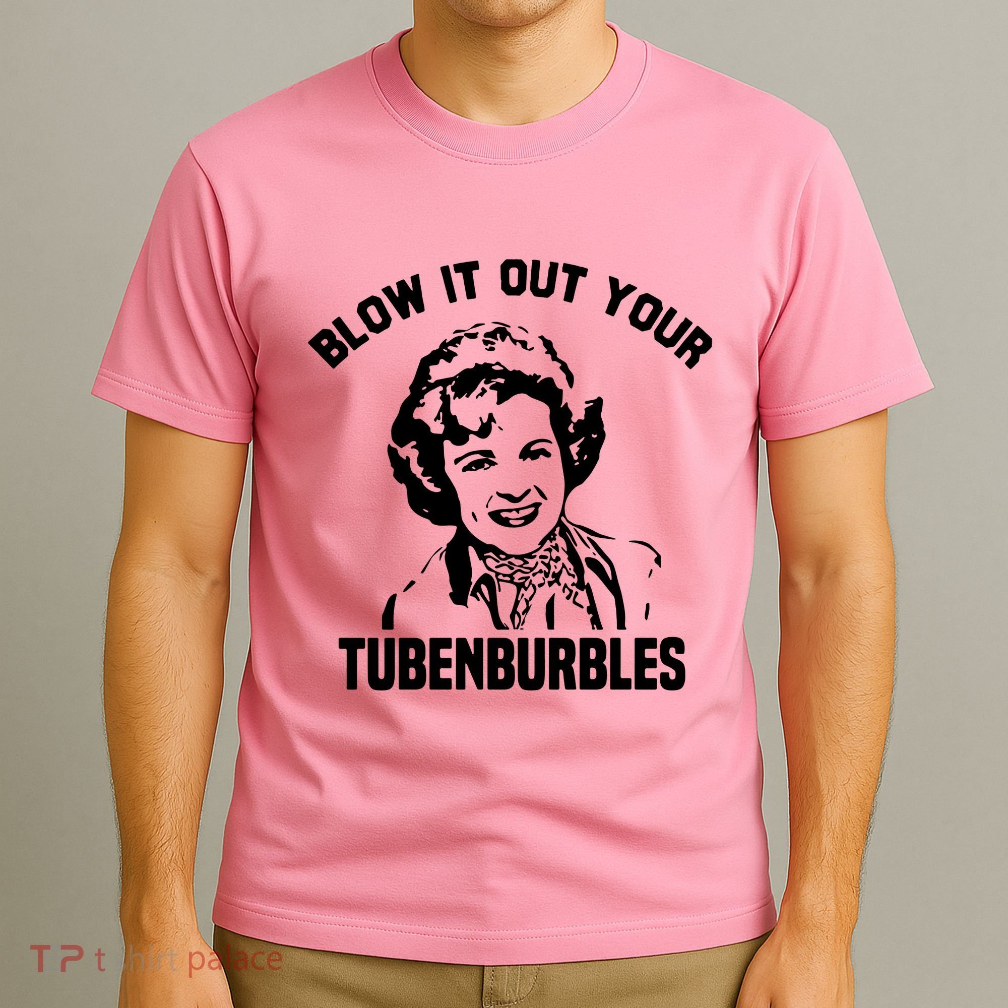 Blow It Out Your Tubenburbles T-Shirt