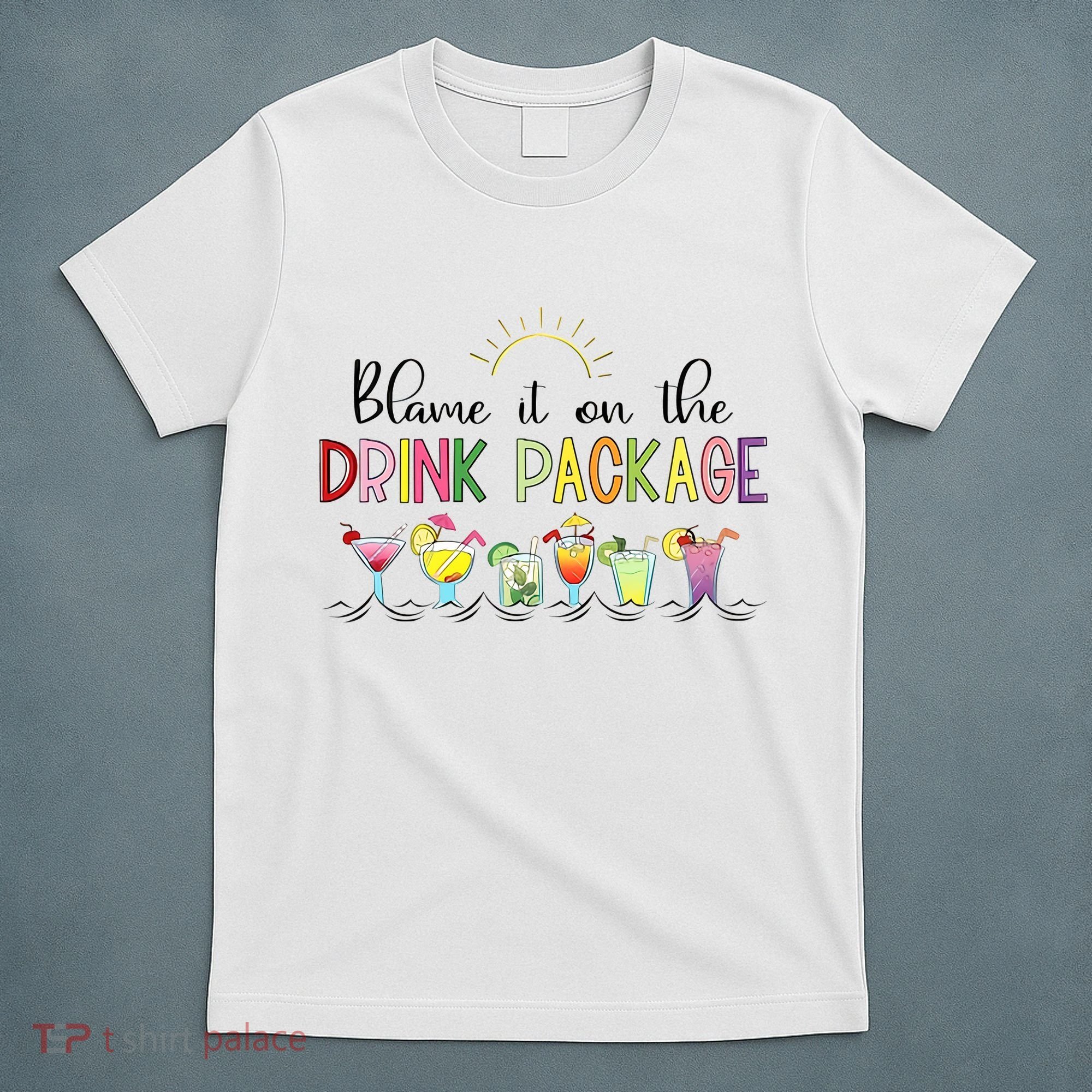 Blame It On The Drink Package Cruise Vacation T-Shirt