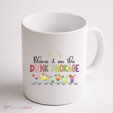 Blame It On The Drink Package Cruise Vacation Coffee Mug back