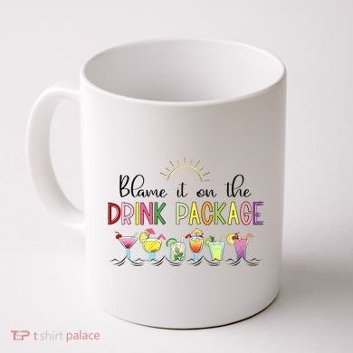Blame It On The Drink Package Cruise Vacation Coffee Mug