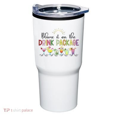 Blame It On The Drink Package Cruise Vacation Tumbler