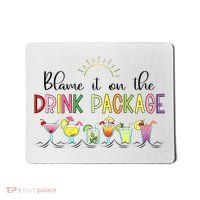 Blame It On The Drink Package Cruise Vacation Mousepad thumb 0