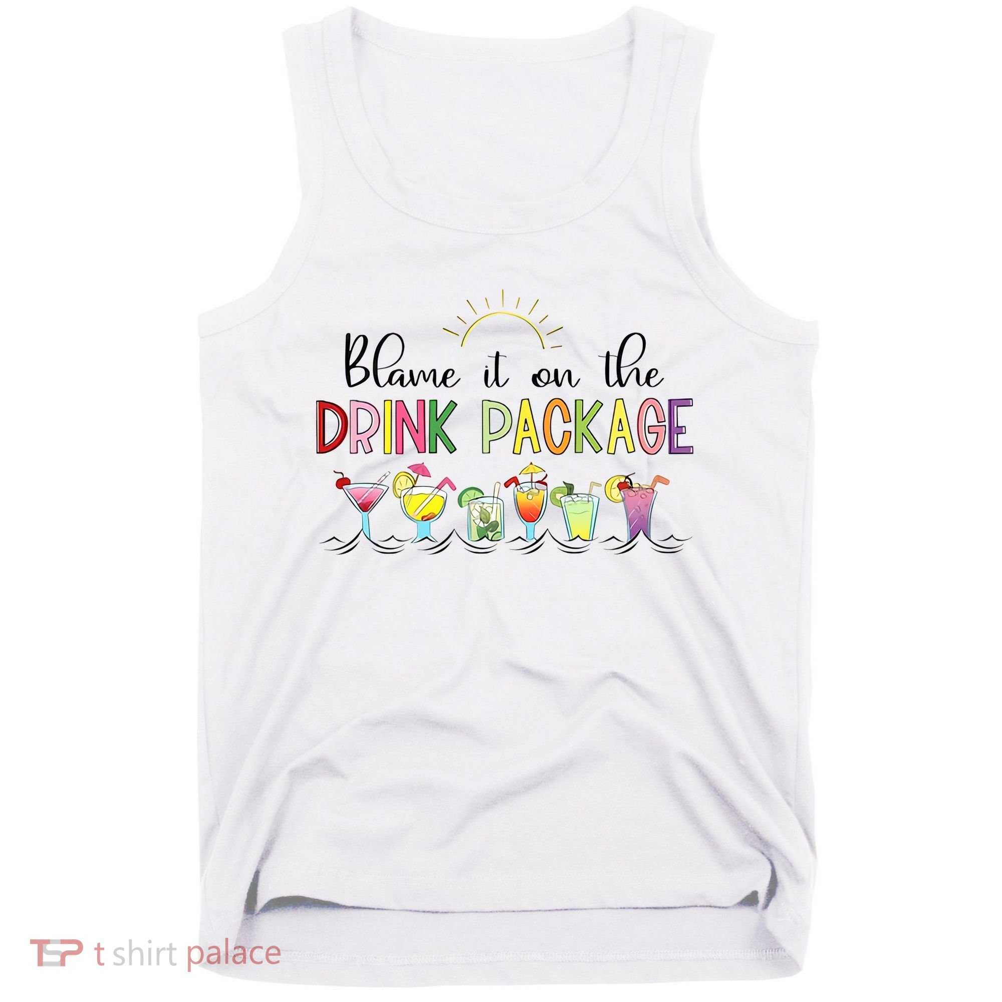 Blame It On The Drink Package Cruise Vacation Tank Top