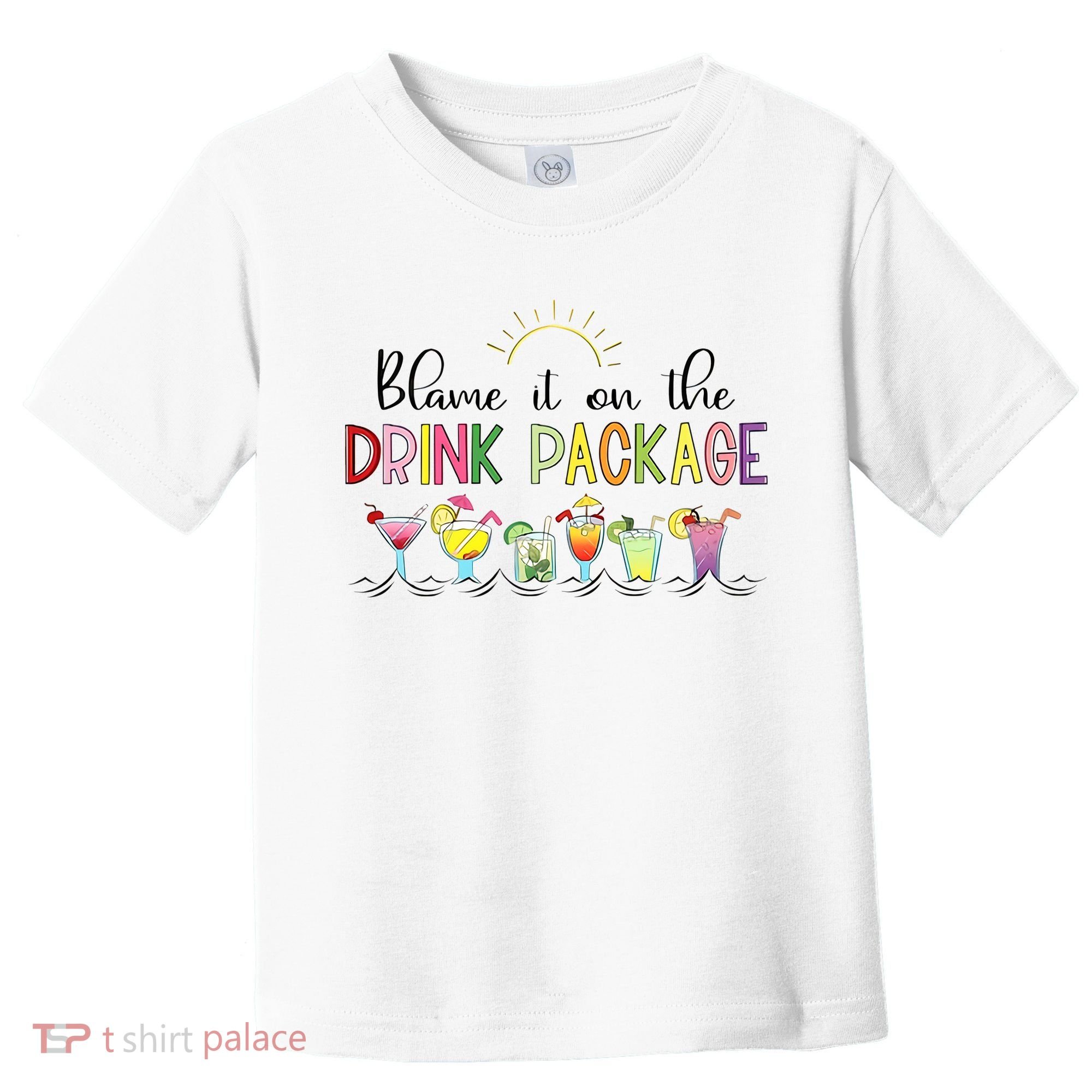 Blame It On The Drink Package Cruise Vacation Toddler T-Shirt