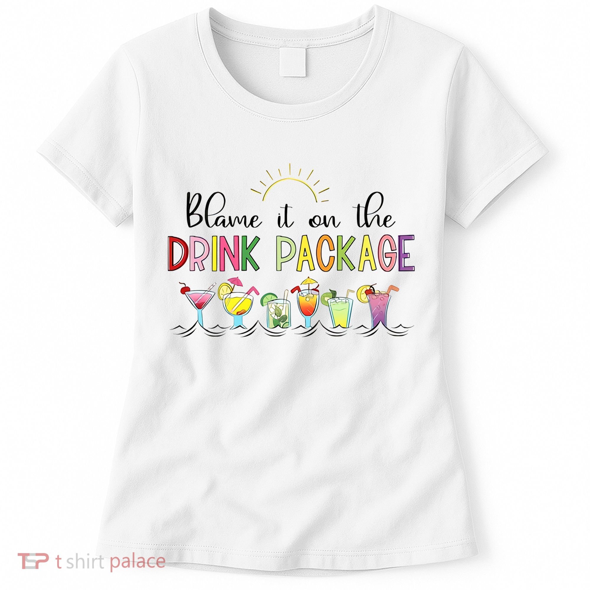 Blame It On The Drink Package Cruise Vacation Women's T-Shirt