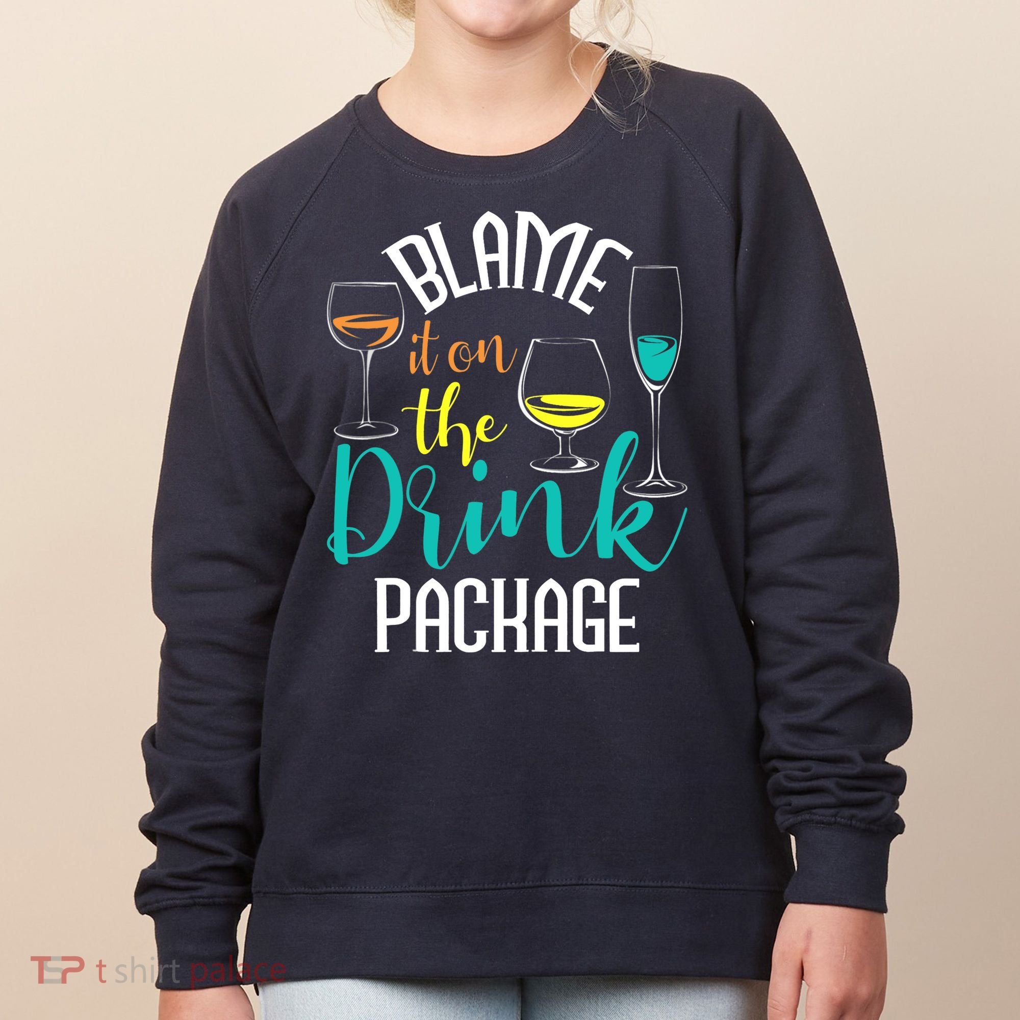Blame It On The Drink Package Cruising Lover Cruiser Cruise Women's Sweatshirt