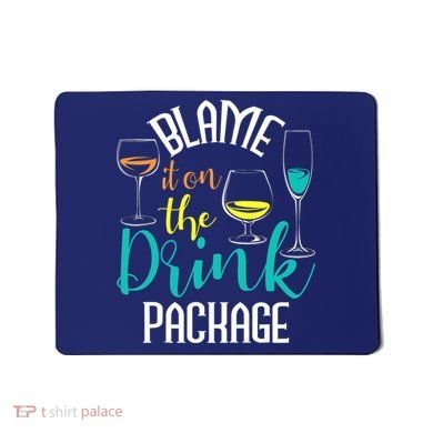 Blame It On The Drink Package Cruising Lover Cruiser Cruise Mousepad