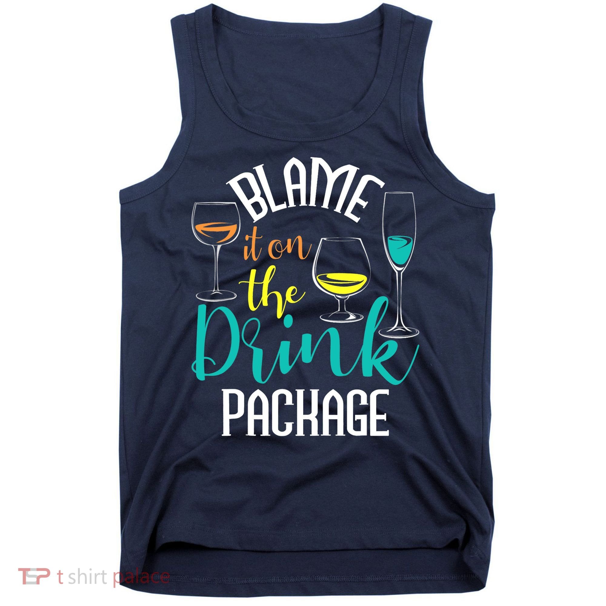 Blame It On The Drink Package Cruising Lover Cruiser Cruise Tank Top