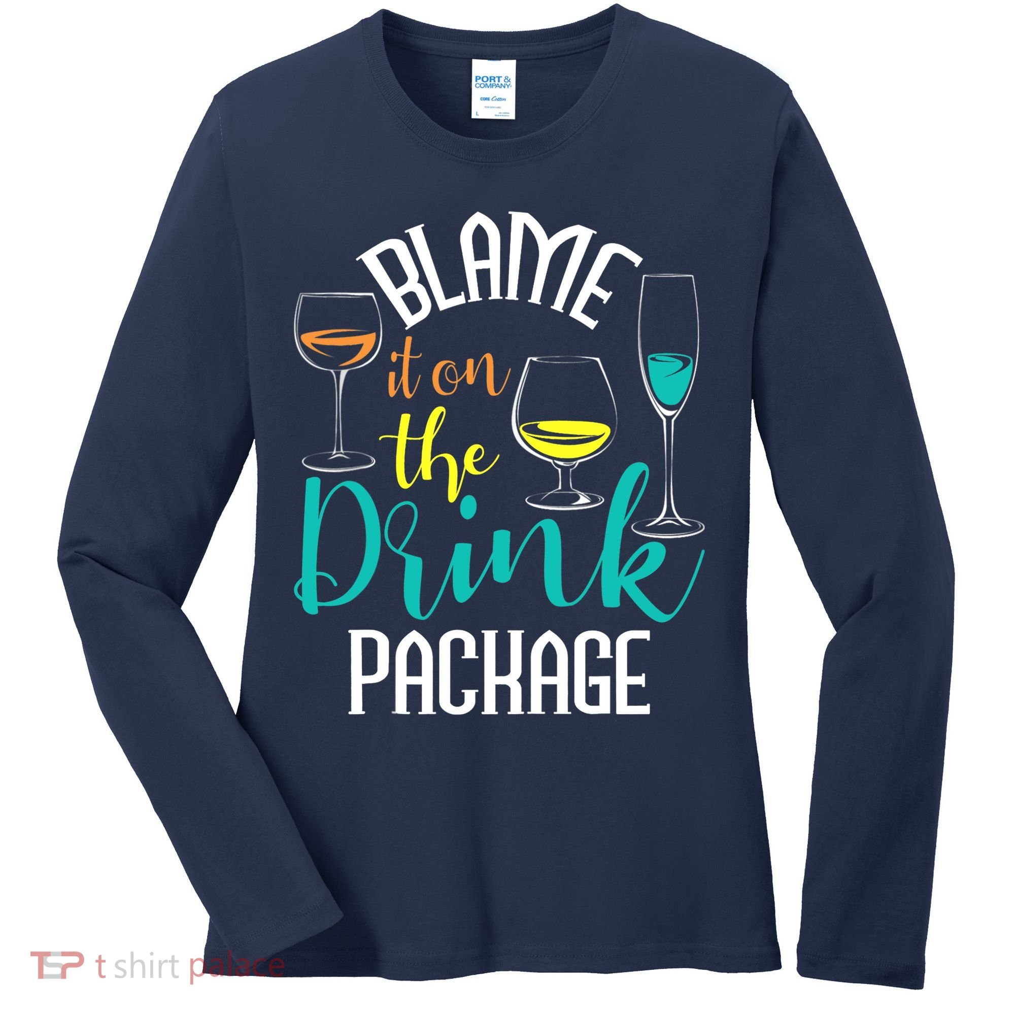 Blame It On The Drink Package Cruising Lover Cruiser Cruise Women's Long Sleeve Shirt