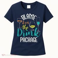 Blame It On The Drink Package Cruising Lover Cruiser Cruise Women's T-Shirt thumb 0
