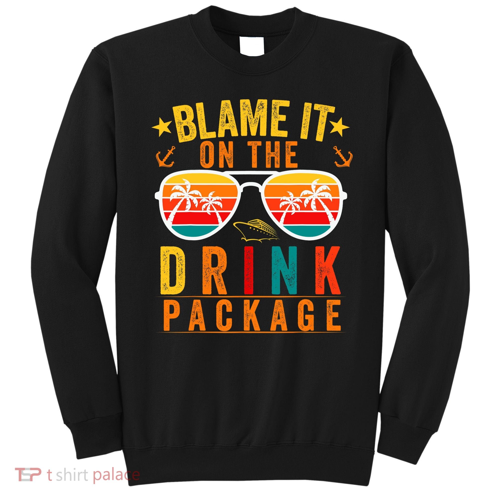 Blame it on The Cruise Package Cruise Cruising Matching Sweatshirt