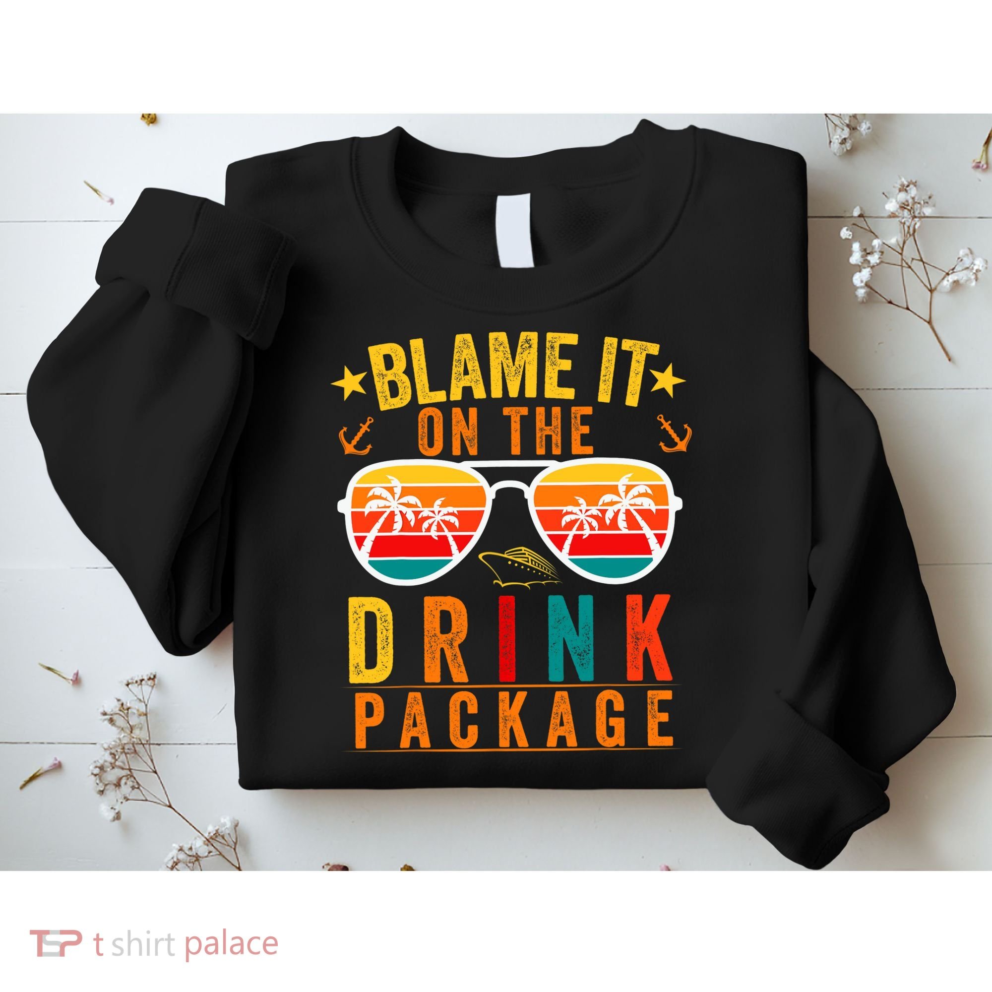 Blame it on The Cruise Package Cruise Cruising Matching Sweatshirt
