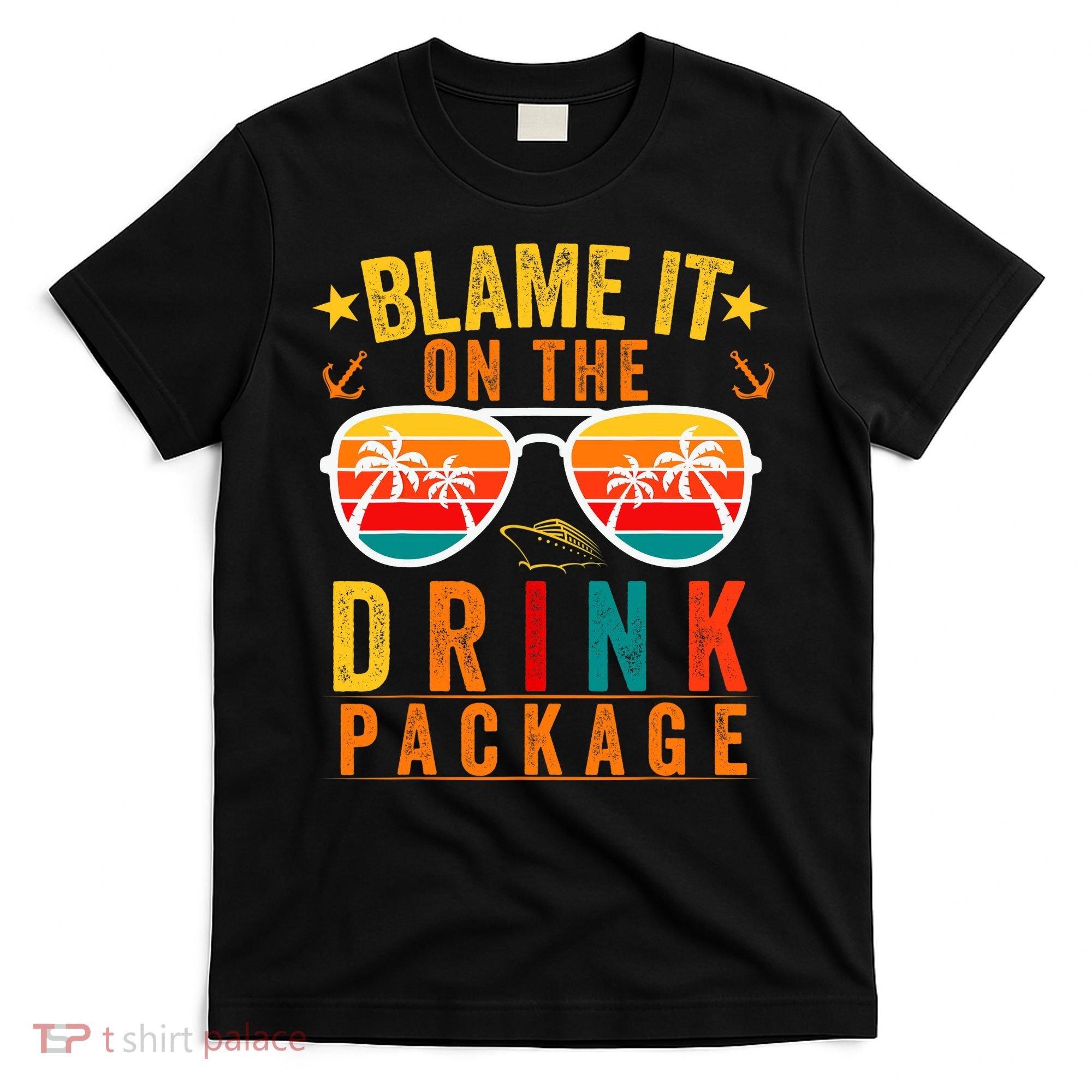 Blame it on The Cruise Package Cruise Cruising Matching T-Shirt
