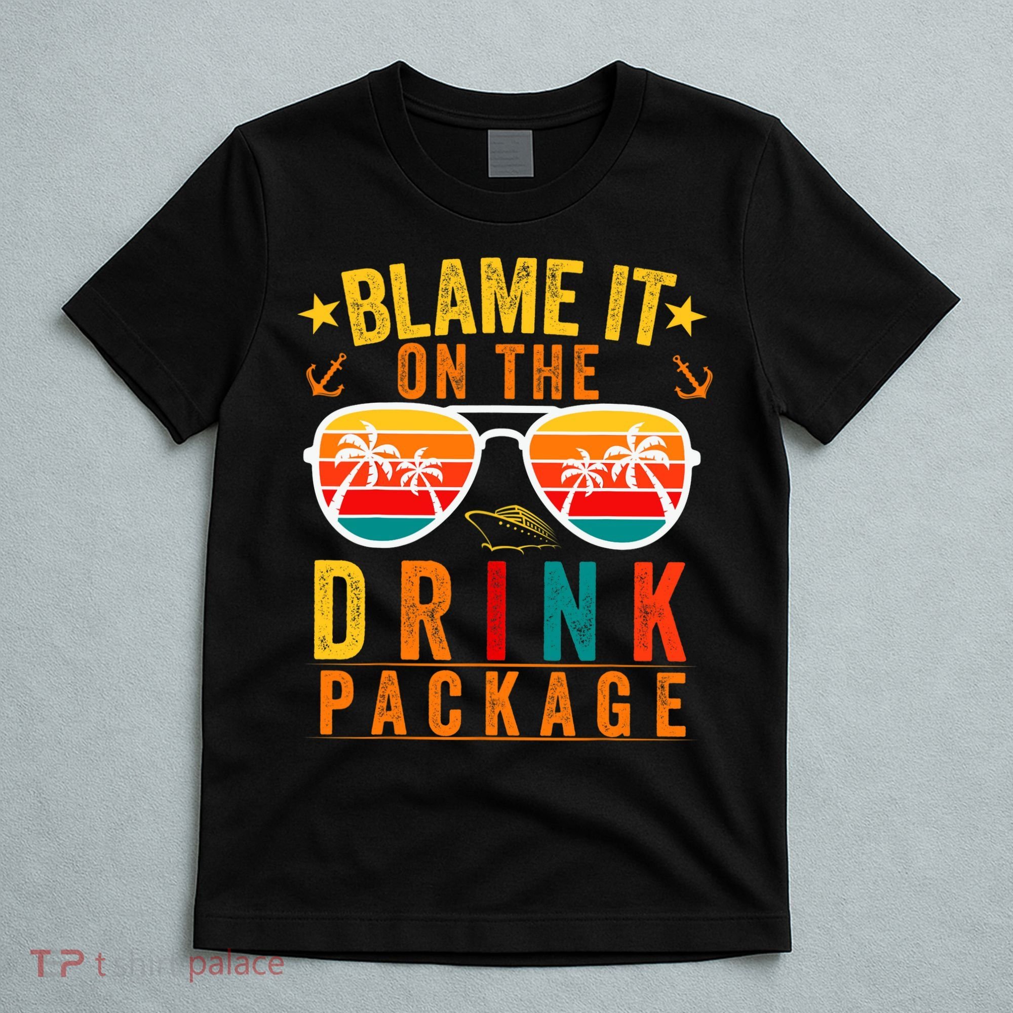Blame it on The Cruise Package Cruise Cruising Matching T-Shirt