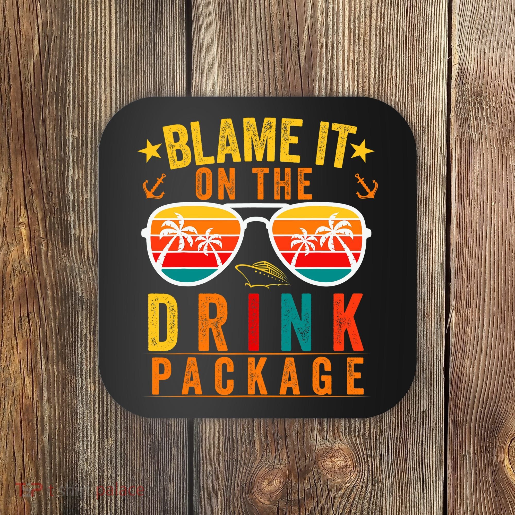 Blame it on The Cruise Package Cruise Cruising Matching Coaster