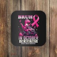 Bruh In October We Wear Pin.K Breast Cancer Awareness Coaster thumb 0