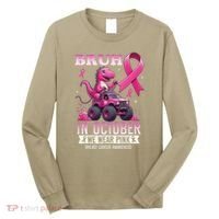 Bruh In October We Wear Pin.K Breast Cancer Awareness Long Sleeve Shirt thumb 0