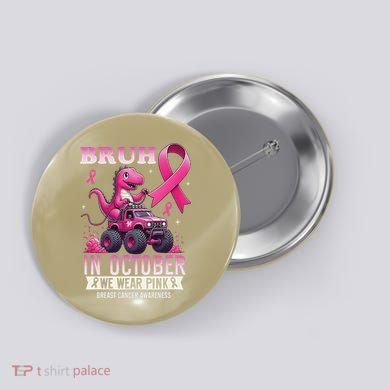 Bruh In October We Wear Pin.K Breast Cancer Awareness Button