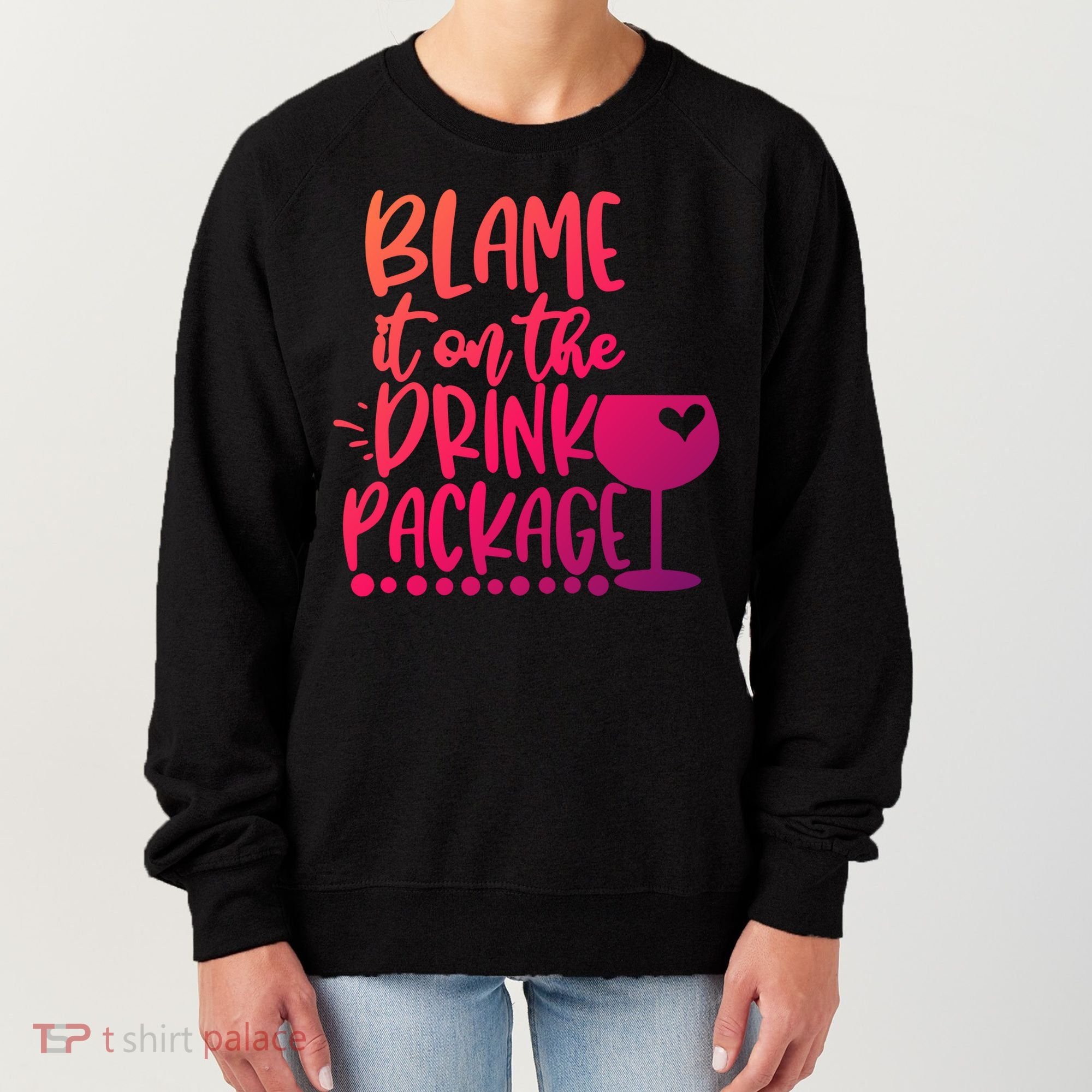 Blame It On The Package Cruise Alcohol Wine Lover Gift Women's Sweatshirt