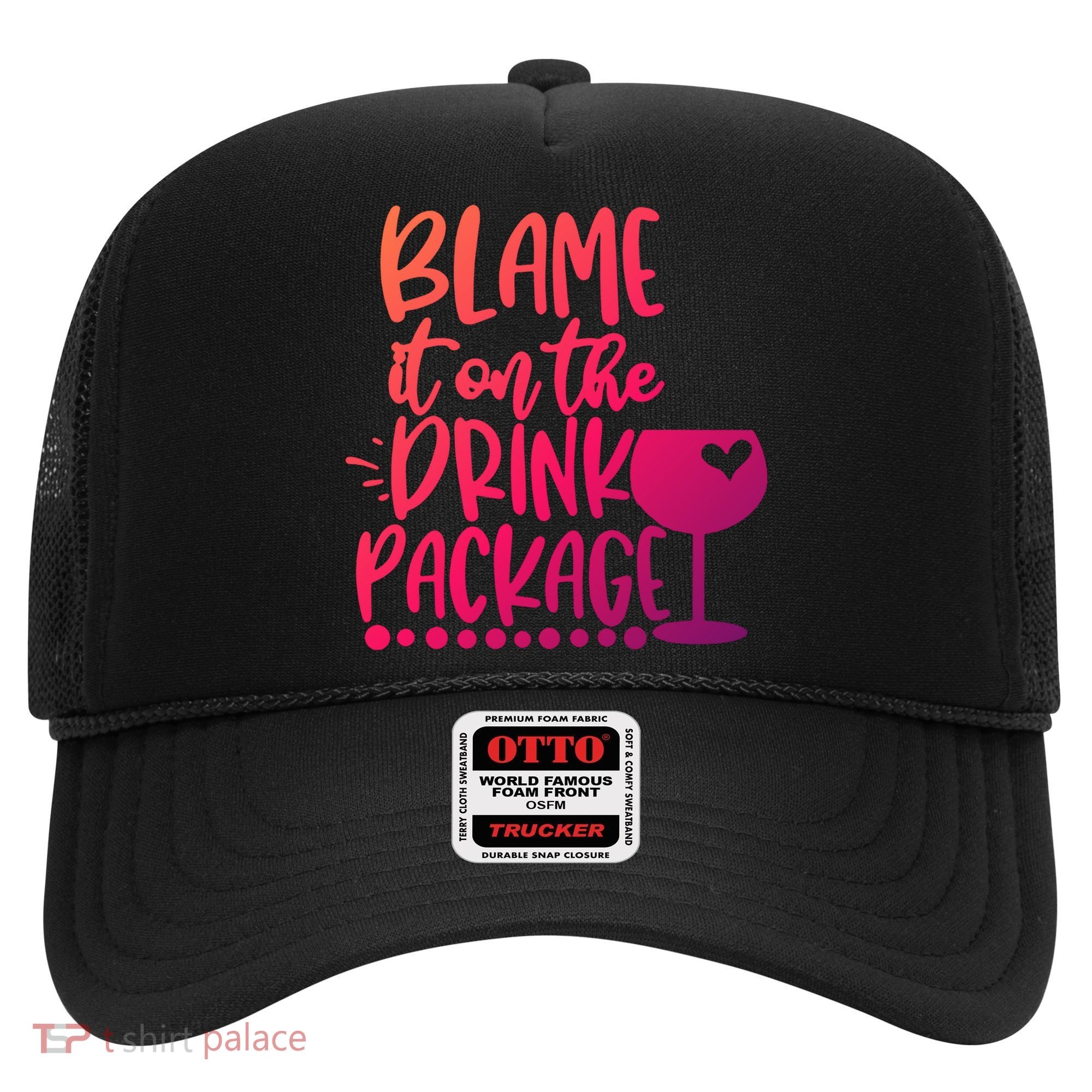 Blame It On The Package Cruise Alcohol Wine Lover Gift Hat