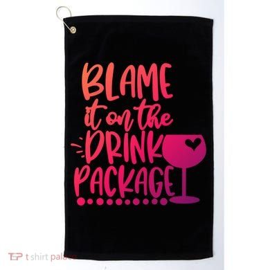 Blame It On The Package Cruise Alcohol Wine Lover Gift Golf Towel