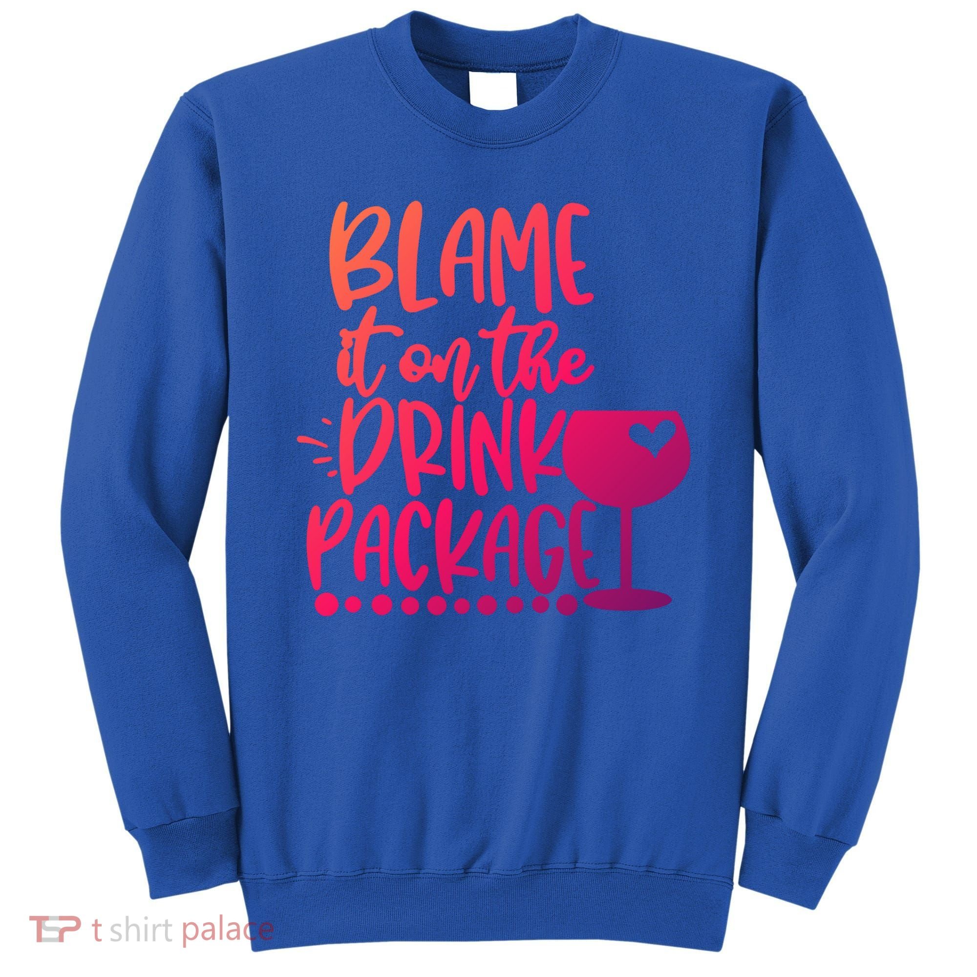 Blame It On The Package Cruise Alcohol Wine Lover Gift Sweatshirt