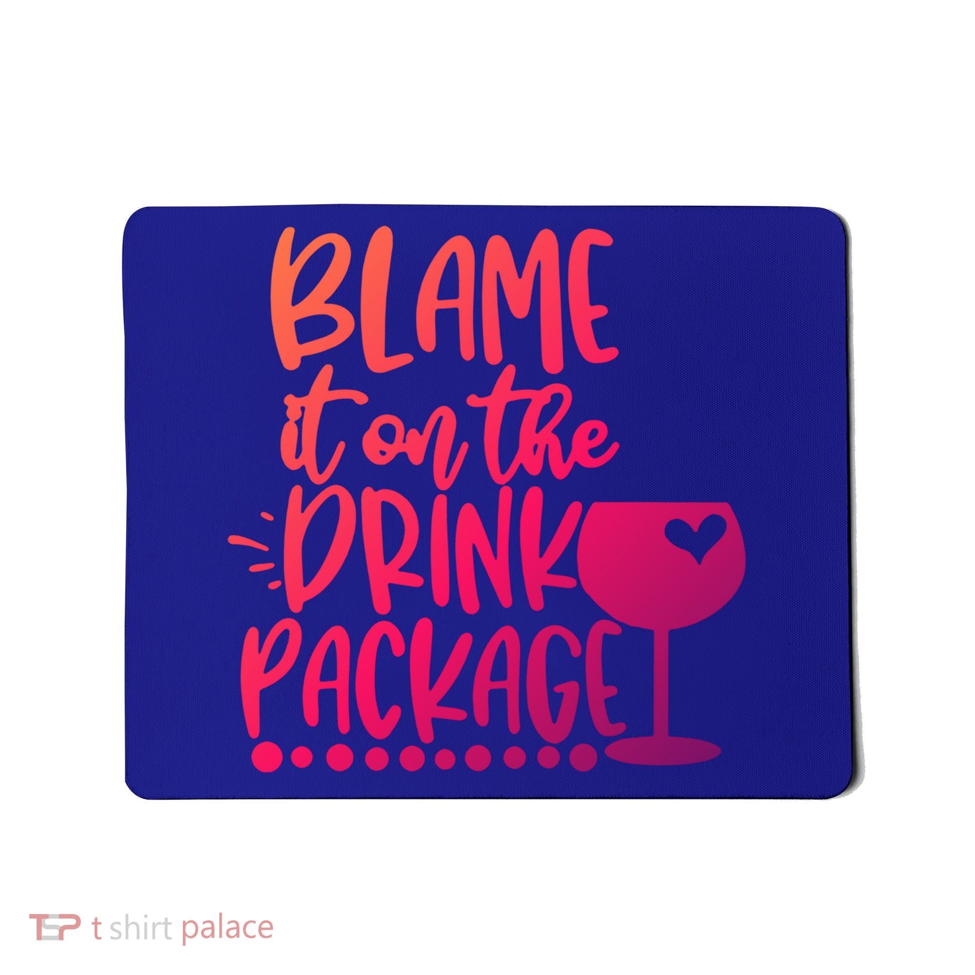 Blame It On The Package Cruise Alcohol Wine Lover Gift Mousepad