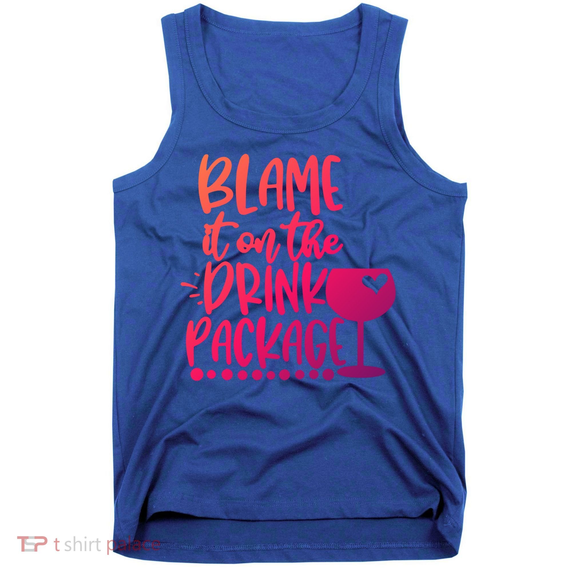 Blame It On The Package Cruise Alcohol Wine Lover Gift Tank Top