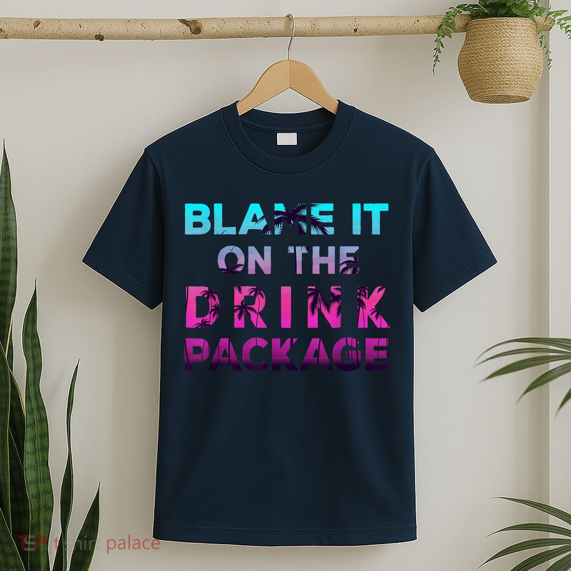 Blame It On The Drink Package Cruise Cruising Matching Funny T-Shirt