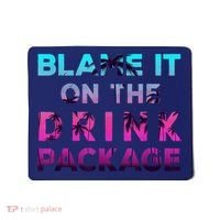 Blame It On The Drink Package Cruise Cruising Matching Funny Mousepad thumb 0