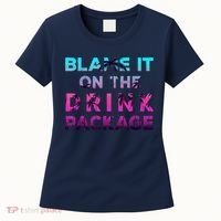 Blame It On The Drink Package Cruise Cruising Matching Funny Women's T-Shirt thumb 0