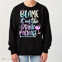 Blame It On The Drink Package Cruise Alcohol Wine Lover Women's Sweatshirt thumb 0