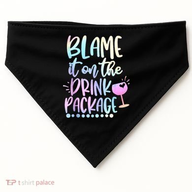 Blame It On The Drink Package Cruise Alcohol Wine Lover USA-Made Doggie Bandana