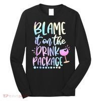 Blame It On The Drink Package Cruise Alcohol Wine Lover Long Sleeve Shirt thumb 0