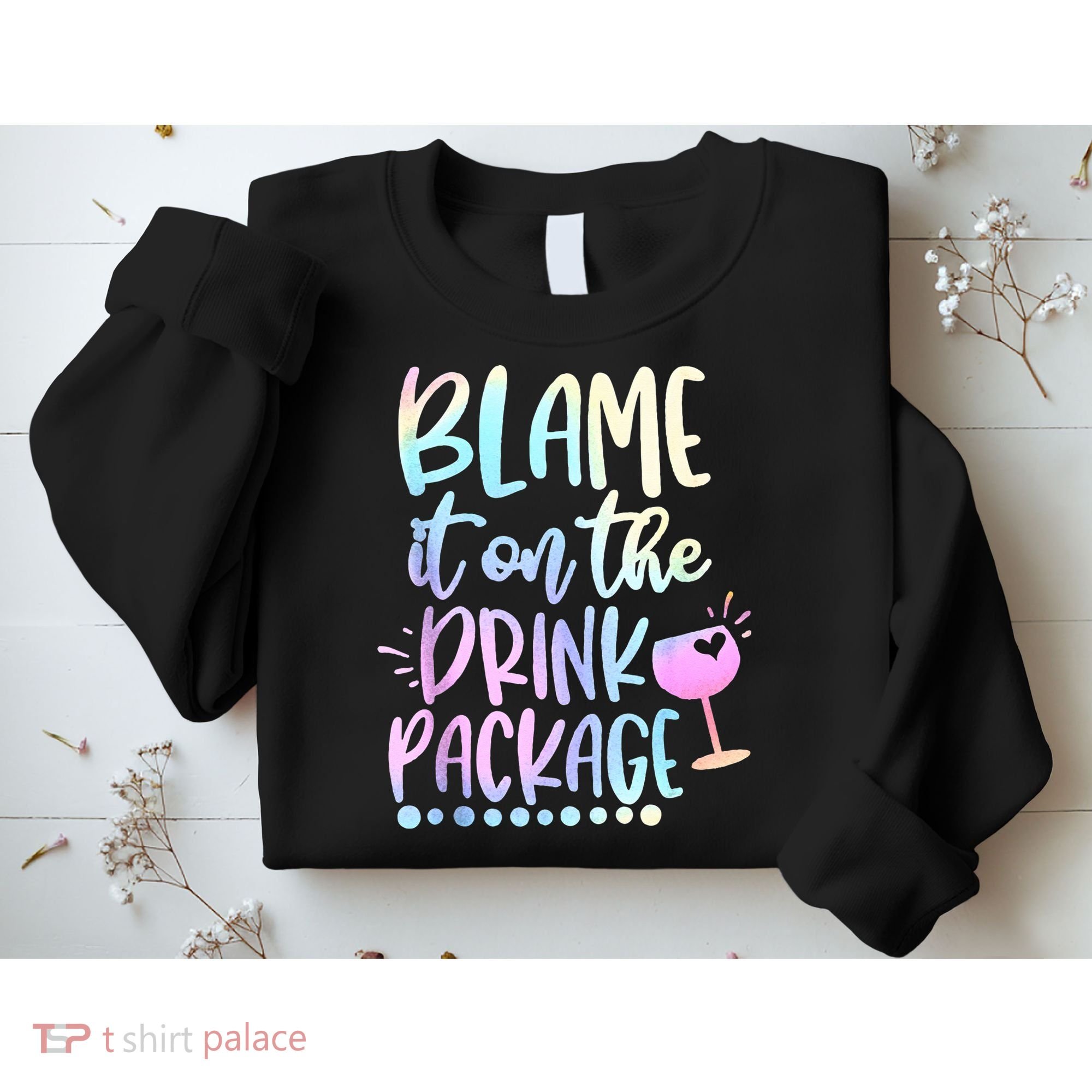 Blame It On The Drink Package Cruise Alcohol Wine Lover Sweatshirt