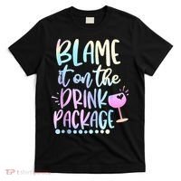 Blame It On The Drink Package Cruise Alcohol Wine Lover T-Shirt thumb 0