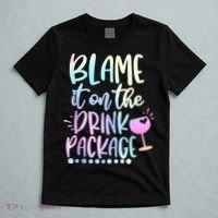 Blame It On The Drink Package Cruise Alcohol Wine Lover T-Shirt thumb 5