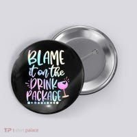 Blame It On The Drink Package Cruise Alcohol Wine Lover Button thumb 0