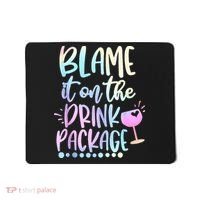 Blame It On The Drink Package Cruise Alcohol Wine Lover Mousepad thumb 0