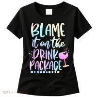 Blame It On The Drink Package Cruise Alcohol Wine Lover Women's T-Shirt thumb 0